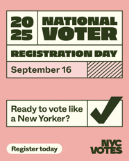 2025 NVRD graphic. Ready to vote like a New Yorker? with a call to action to register today